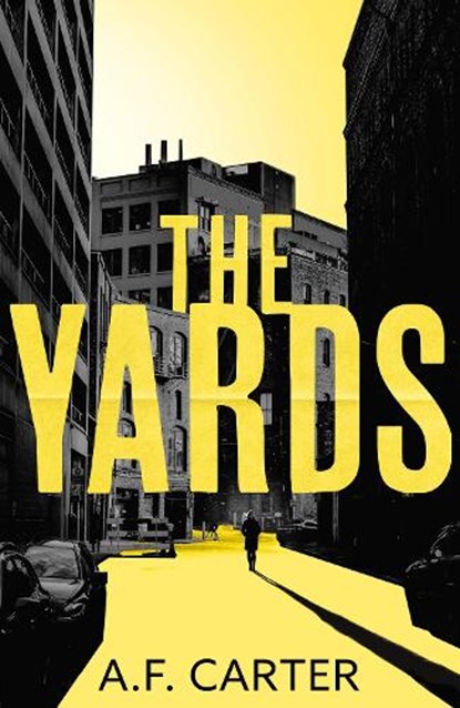 The Yards, CARTER,  A.F. - Gebonden - 9781803280455