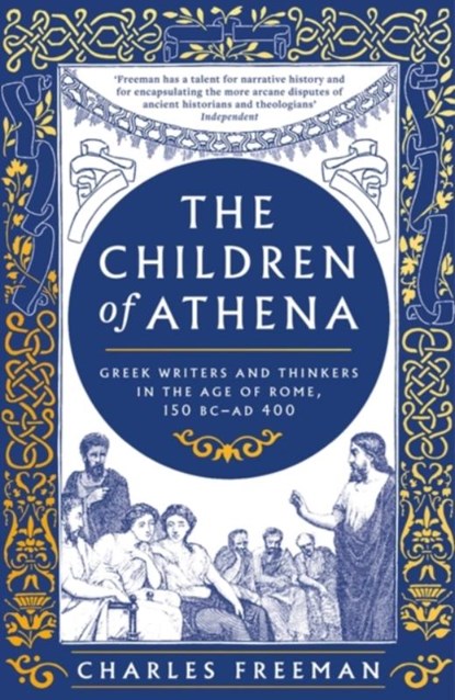 The Children of Athena, Charles Freeman - Gebonden - 9781803281957