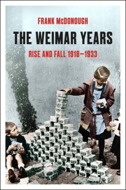 The Weimar Years, Frank McDonough - Gebonden Gebonden - 9781803284781