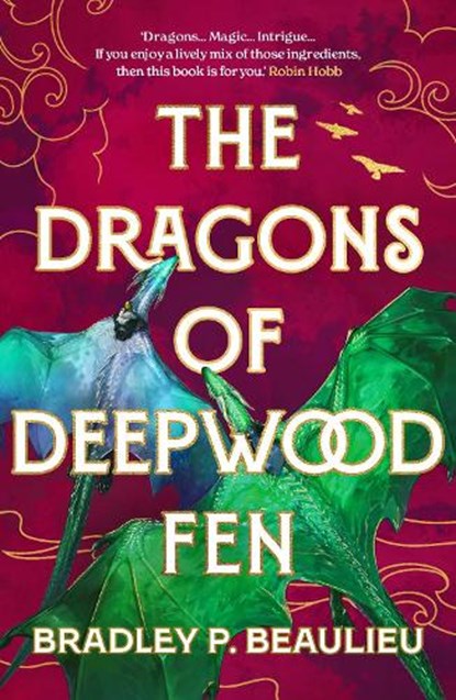 The Dragons of Deepwood Fen, Bradley P. Beaulieu - Paperback - 9781803285085