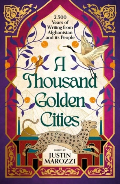 A Thousand Golden Cities: 2,500 Years of Writing from Afghanistan and its People, Justin Marozzi - Gebonden - 9781803285351