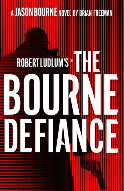Robert Ludlum's (TM) The Bourne Defiance, FREEMAN,  Brian - Paperback - 9781803285931