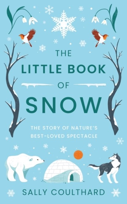 The Little Book of Snow, Sally Coulthard - Paperback - 9781803289915