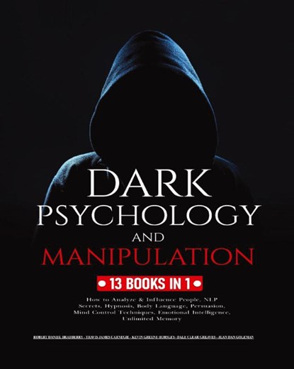 Dark Psychology and Manipulation, Robert Daniel Bradberry ; Travis James Carnegie ; Kevin Greene Horsley - Paperback - 9781803304892