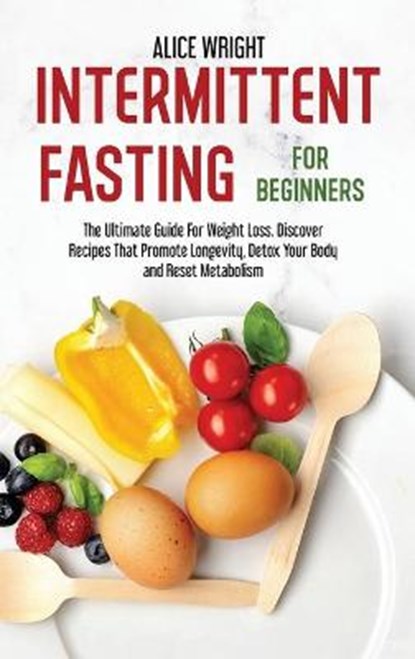 Intermittent Fasting For Beginners, Alice Wright - Gebonden - 9781803354651