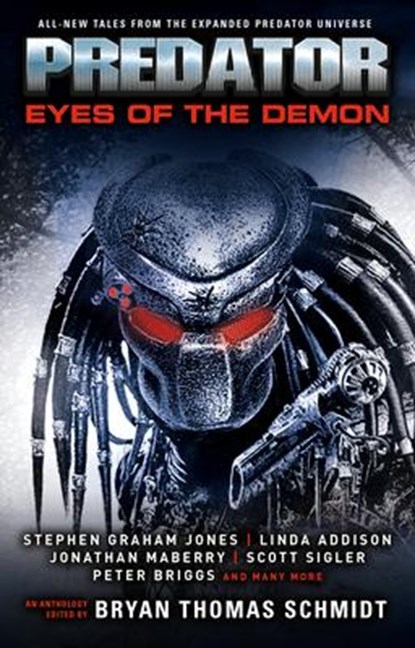 Predator: Eyes of the Demon, Bryan Thomas Schmidt ; Scott Sigler ; Kim May ; Tim Lebbon - Paperback - 9781803360294