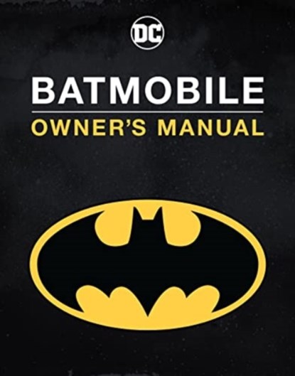 Batmobile Manual: Inside the Dark Knight's Most Iconic Rides, Daniel Wallace - Gebonden - 9781803360591