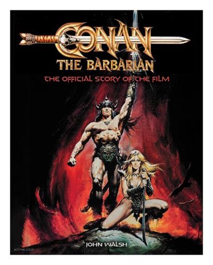 Conan the Barbarian: The Official Story of the Film, John Walsh - Gebonden Gebonden - 9781803361765