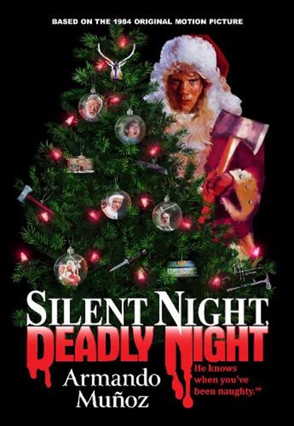 Silent Night, Deadly Night: The Official Novelization of the Original Movie, Armando Munoz - Paperback - 9781803362649