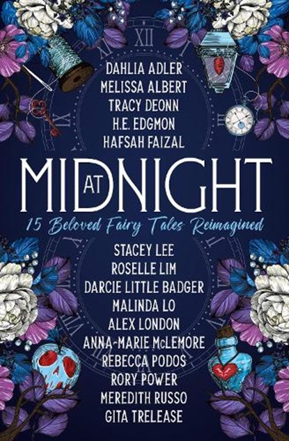 At Midnight: 15 Beloved Fairy Tales Reimagined, Dahlia Adler ; Tracy Deonn ; Melissa Albert ; Hafsah Faizal - Paperback - 9781803363233