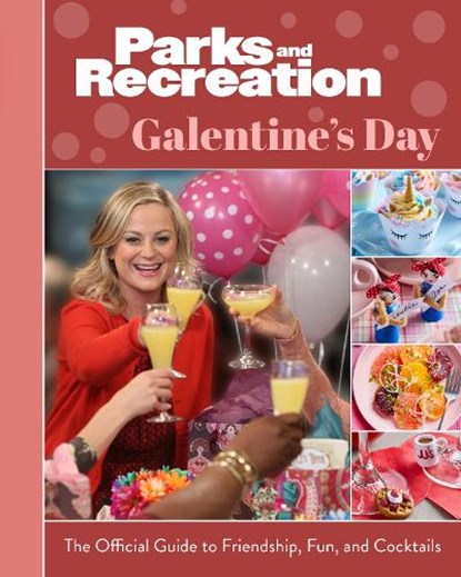 Parks and Recreation: The Official Galentine's Day Guide to Friendship, Fun, and Cocktails, Titan Books - Gebonden - 9781803363325