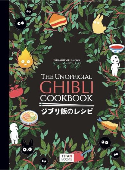 The Unofficial Ghibli Cookbook, Thibaud Villanova - Gebonden - 9781803363523