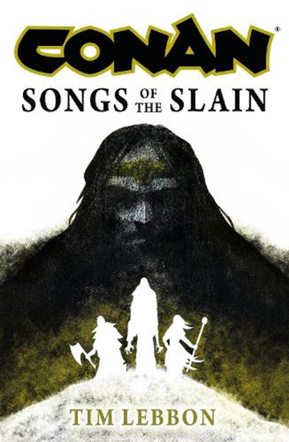 Conan: Songs of the Slain, Tim Lebbon - Gebonden - 9781803365015