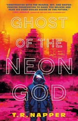Ghost of the Neon God - T.R. Napper - 9781803368115