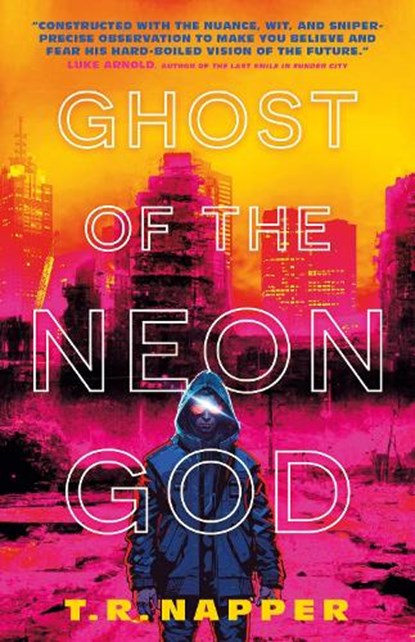 Ghost of the Neon God, T.R. Napper - Gebonden - 9781803368115