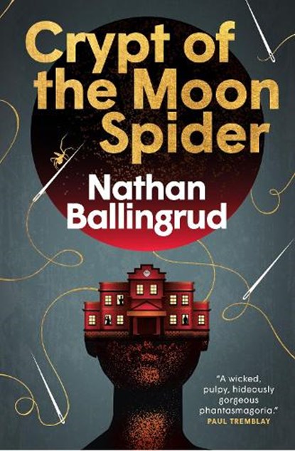 The Lunar Gothic Trilogy - Crypt of the Moon Spider, Nathan Ballingrud - Paperback - 9781803368825