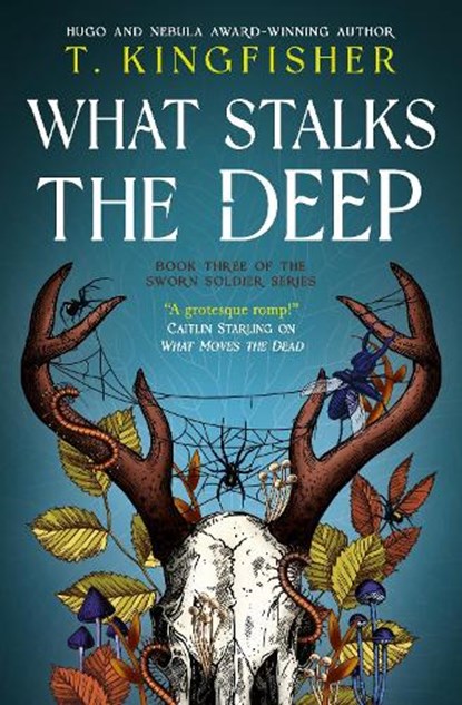 Sworn Soldier - What Stalks the Deep, T. Kingfisher - Gebonden - 9781803369716