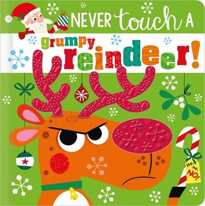 NEVER TOUCH A GRUMPY REINDEER!, Rosie Greening - Gebonden - 9781803372884