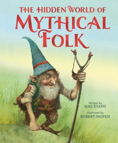 The Hidden World of Mythical Folk, Maz Evans - Gebonden - 9781803381879