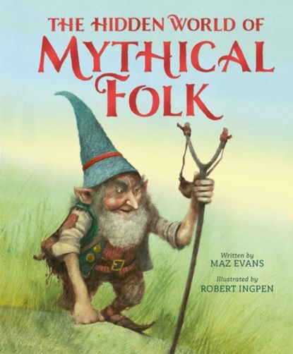 The Hidden World of Mythical Folk, Maz Evans - Gebonden - 9781803381879