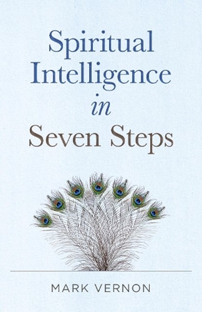 Spiritual Intelligence in Seven Steps, Mark Vernon - Paperback - 9781803410326
