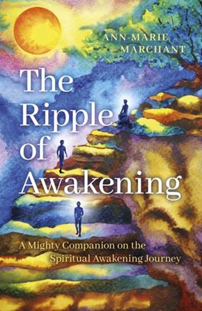 The Ripple of Awakening, Ann-Marie Marchant - Ebook - 9781803410456