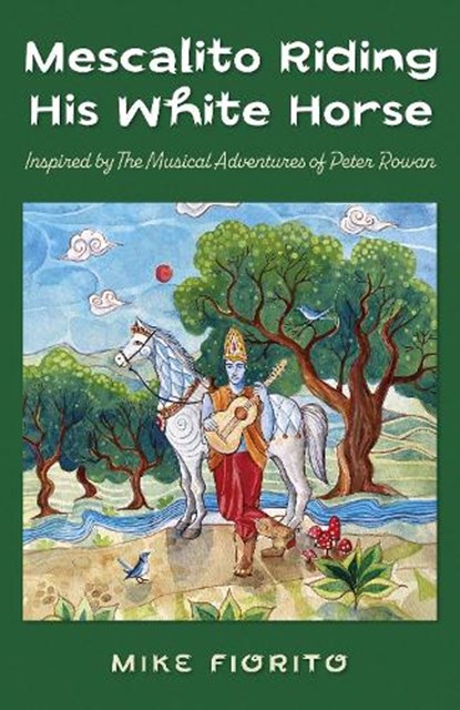 Mescalito Riding His White Horse, Mike Fiorito - Paperback - 9781803411187