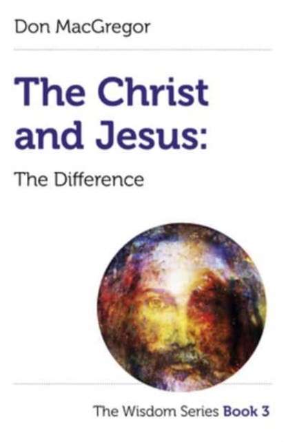 Christ and Jesus, The: The Difference, Don MacGregor - Paperback - 9781803411361