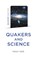 Quaker Quicks - Quakers and Science, Helen Holt - Paperback - 9781803411392
