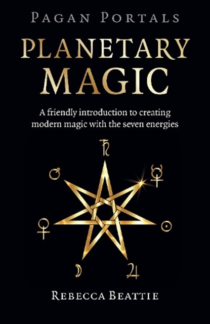 Pagan Portals: Planetary Magic, Rebecca Beattie - Paperback - 9781803411767