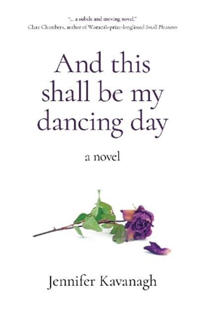 And this shall be my dancing day, Jennifer Kavanagh - Paperback - 9781803412450
