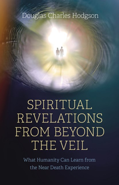 Spiritual Revelations from Beyond the Veil, Douglas Charles Hodgson - Paperback - 9781803413402