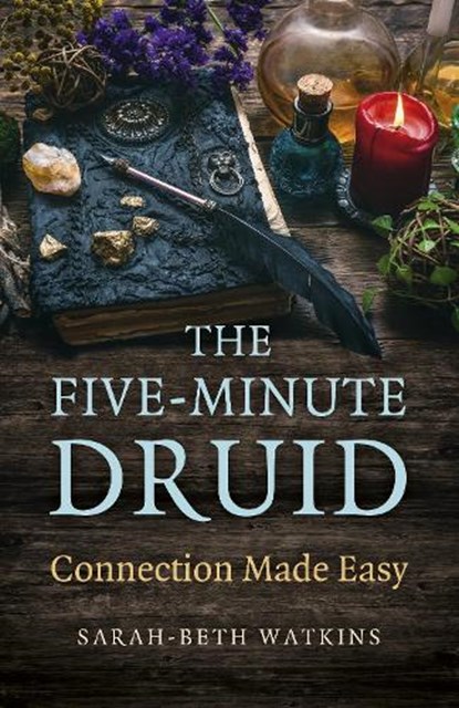 The Five-Minute Druid, Sarah-Beth Watkins - Paperback - 9781803413808
