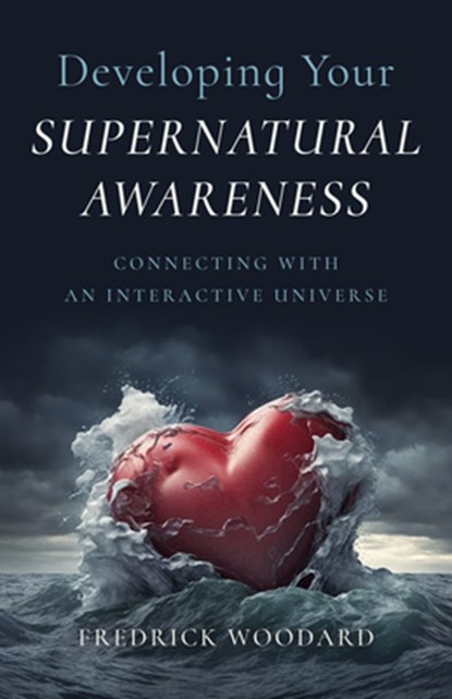 Developing Your Supernatural Awareness, Evelyn Elsaesser - Paperback - 9781803414782
