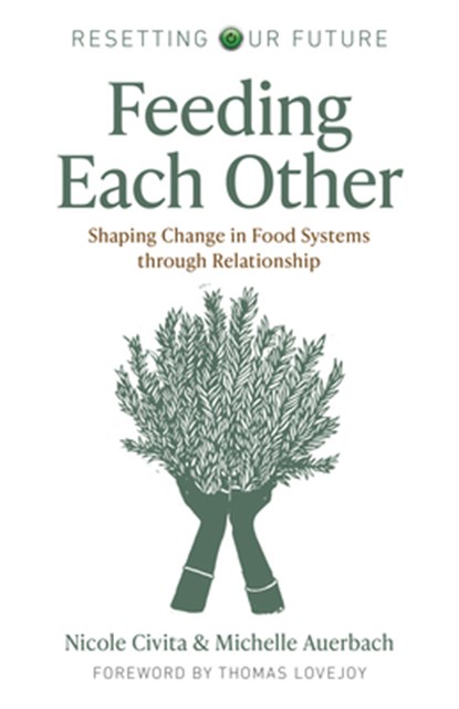 Resetting our Future: Feeding Each Other, Michelle Auerbach ; Nicole Civita - Paperback - 9781803414881