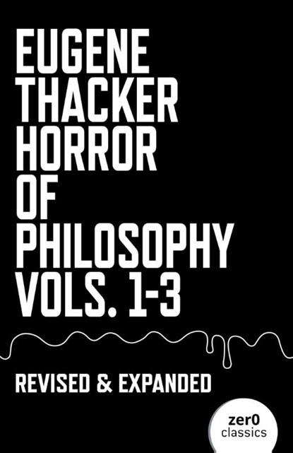 Horror of Philosophy, Eugene Thacker - Gebonden - 9781803415901