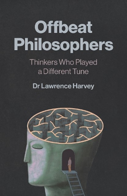 Offbeat Philosophers, Dr. Lawrence Harvey - Paperback - 9781803416144