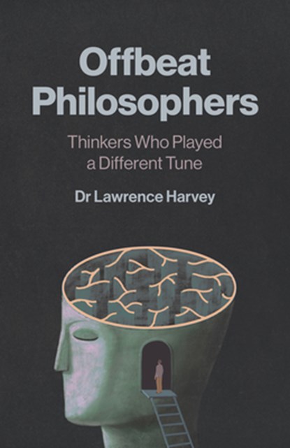 Offbeat Philosophers, Dr. Lawrence Harvey - Paperback - 9781803416144