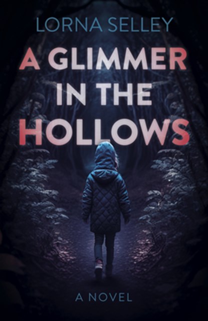 Glimmer in the Hollows, A, Lorna Selley - Paperback - 9781803416250