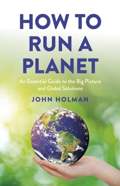 How to Run a Planet, John Holman - Paperback - 9781803417042