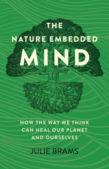 The Nature Embedded Mind, Julie Brams - Paperback - 9781803417233