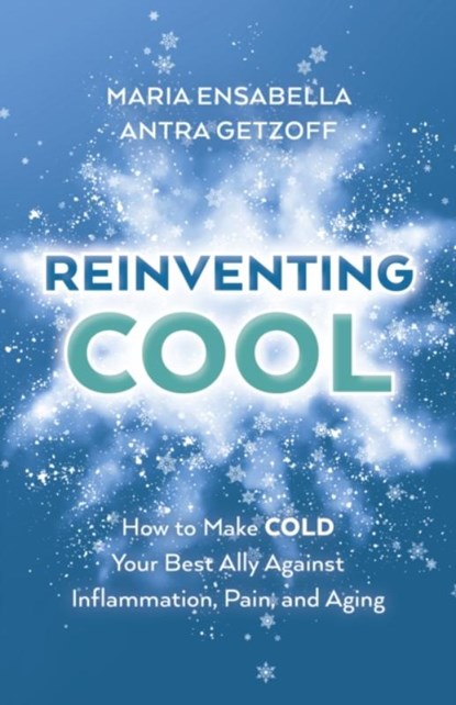 ReInventing Cool, Antra Getzoff ; Maria Ensabella - Paperback - 9781803417578