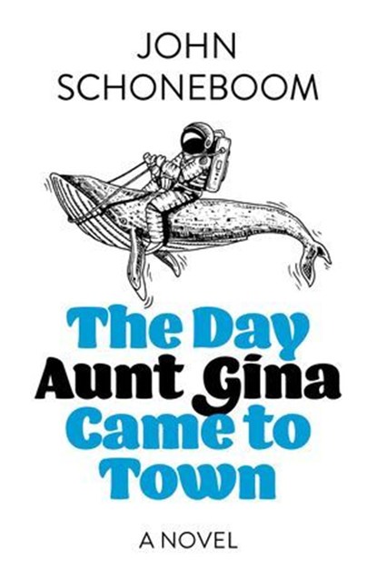 The Day Aunt Gina Came to Town, John Schoneboom - Ebook - 9781803417769