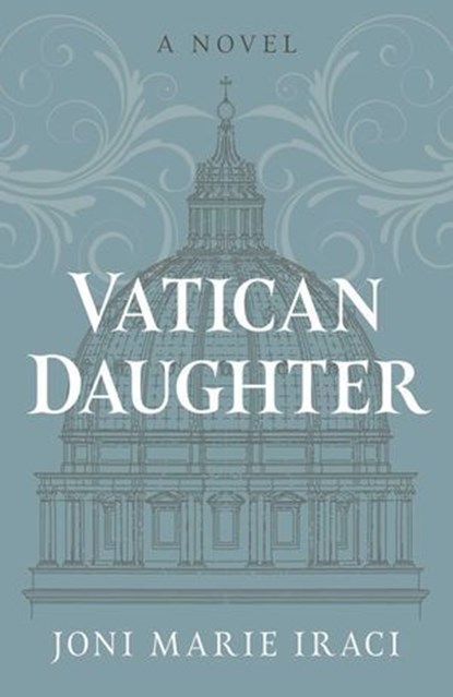 Vatican Daughter, Joni Iraci - Ebook - 9781803417981
