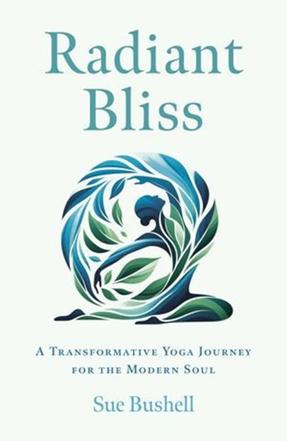 Radiant Bliss, Sue Bushell - Ebook - 9781803418223