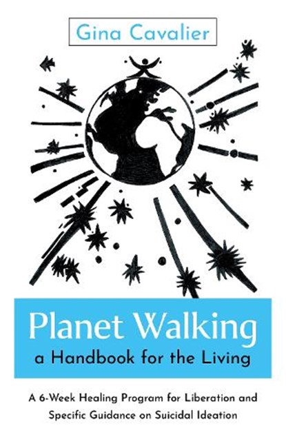 Planet Walking, a Handbook for the Living, Gina Cavalier Cavalier - Paperback - 9781803418339