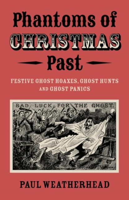 Phantoms of Christmas Past, Paul Weatherhead - Paperback - 9781803418407