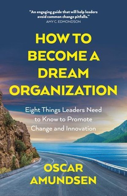 How to Become a Dream Organization, Oscar Amundsen - Ebook - 9781803418513