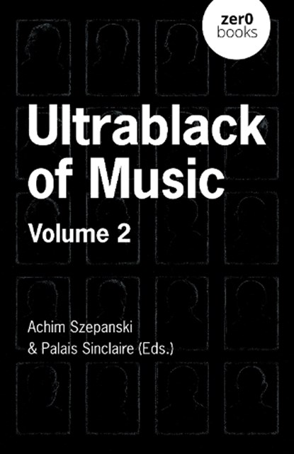 Ultrablack of Music, Palais Sinclaire ; Achim Szepanski - Paperback - 9781803418551