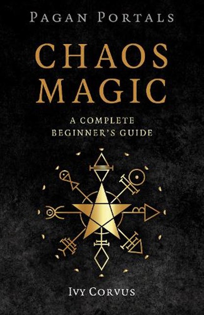 Pagan Portals - Chaos Magic, Ivy Corvus - Paperback - 9781803418728